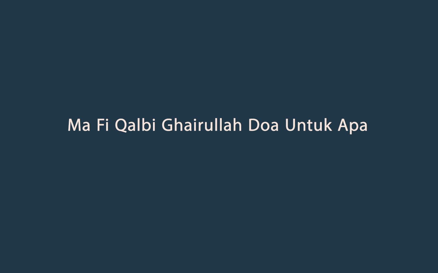 Ma Fi Qalbi Ghairullah Doa Untuk Apa